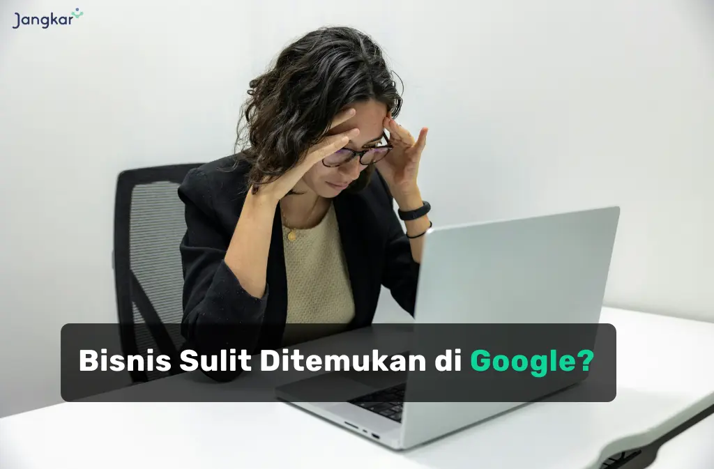 Bisnis Sulit Ditemukan di Google? 7 Alasan Website Membantu Mendatangkan Pelanggan (2026)