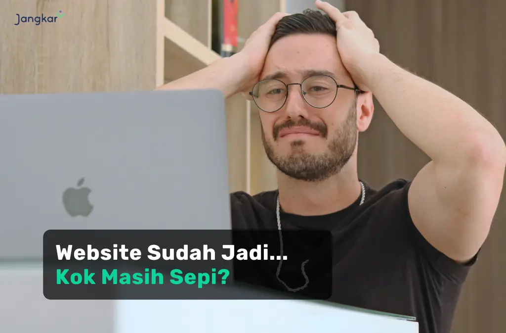 Website Sepi Pengunjung? 7 Alasan Website Belum Menghasilkan Penjualan