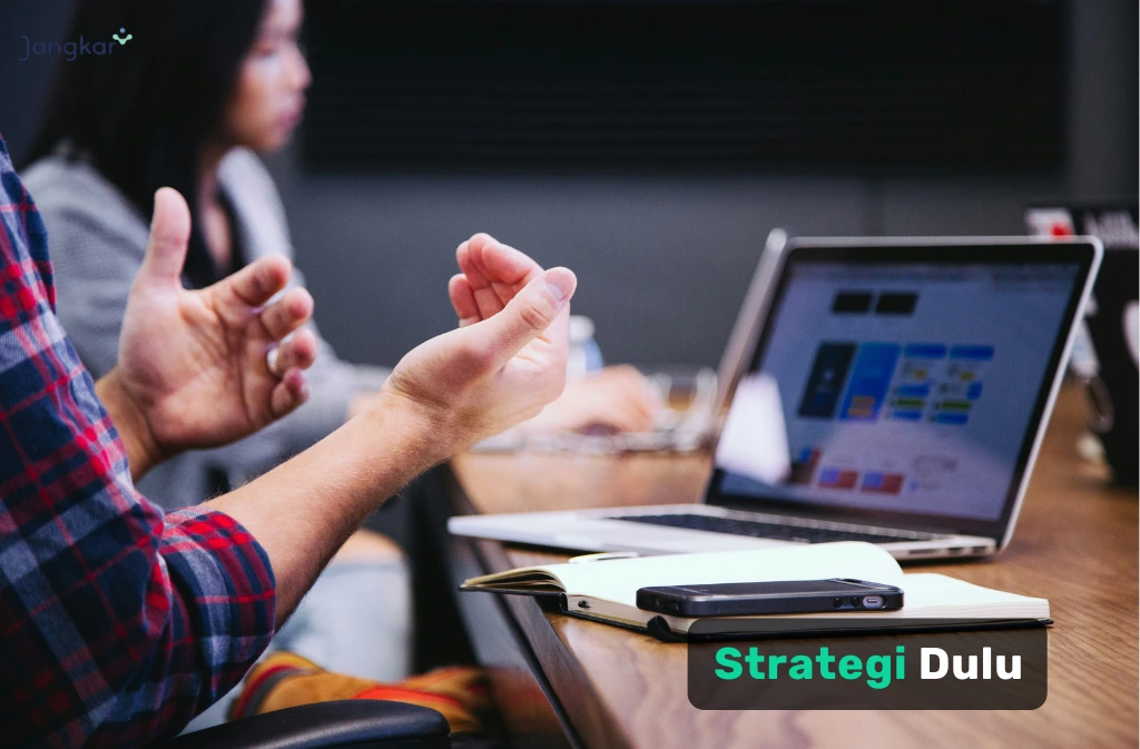 Strategi Dulu, Baru Eksekusi: Kenapa Urutannya Nggak Boleh Kebalik?